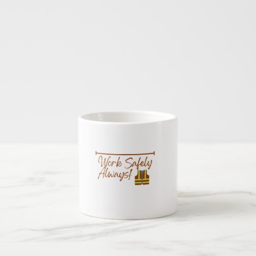 Work Safely High Visibility Clothing Design Art Espresso Cup
