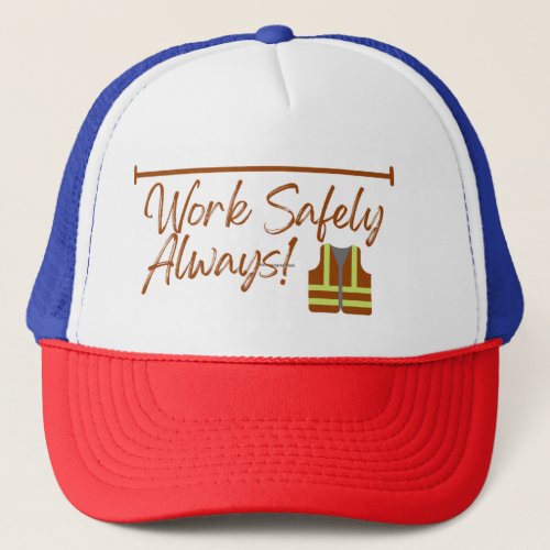 Work Safely High Visibility Clothing Design Art Trucker Hat