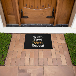 Work Save Travel Repeat - Cool Broke Traveler Doormat