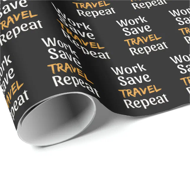 Work Save Travel Repeat - Cool Broke Traveler Wrapping Paper (Roll Corner)