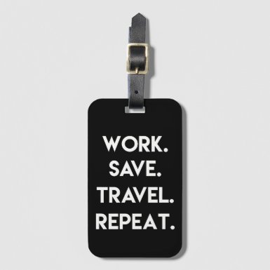 Work.Save.Travel.Repeat. Fun Travel Quote 