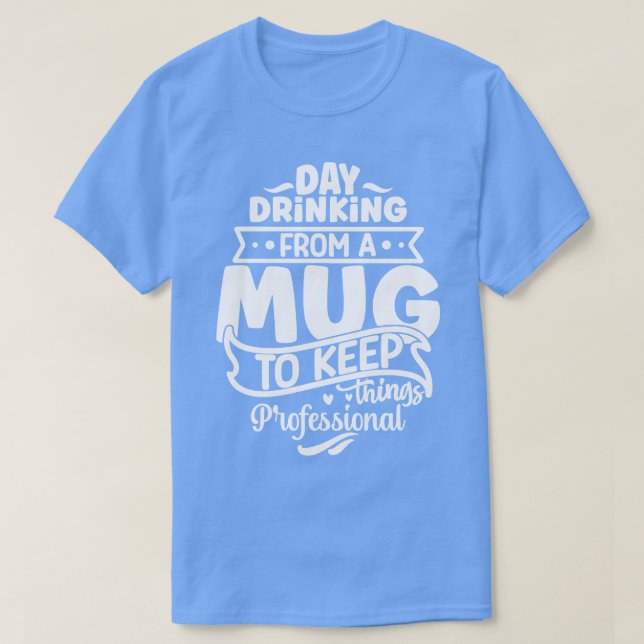 Work Sayings T-Shirt (Design Front)