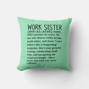Work sister throw pillow