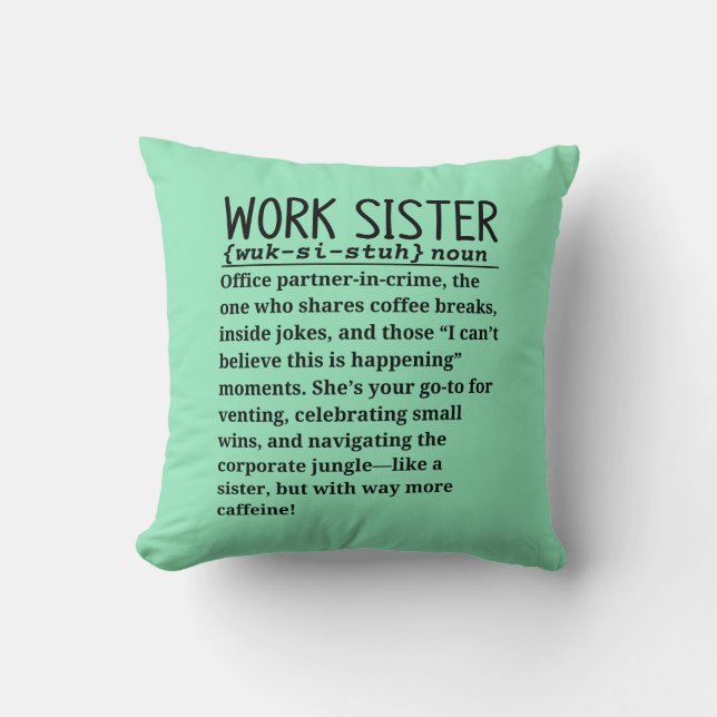 Work sister throw pillow (Front)