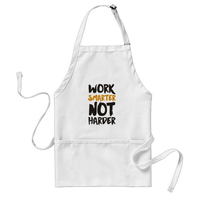 Work Smarter Not Harder Adult Apron (Front)