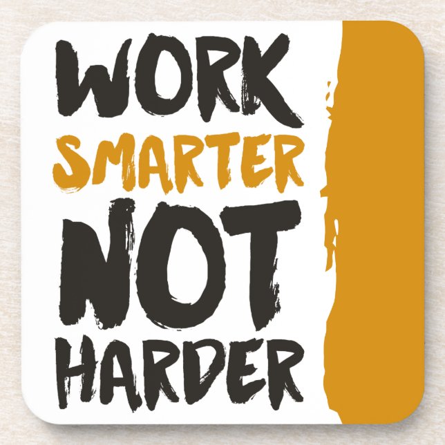 Work Smarter Not Harder Beverage Coaster (Front)