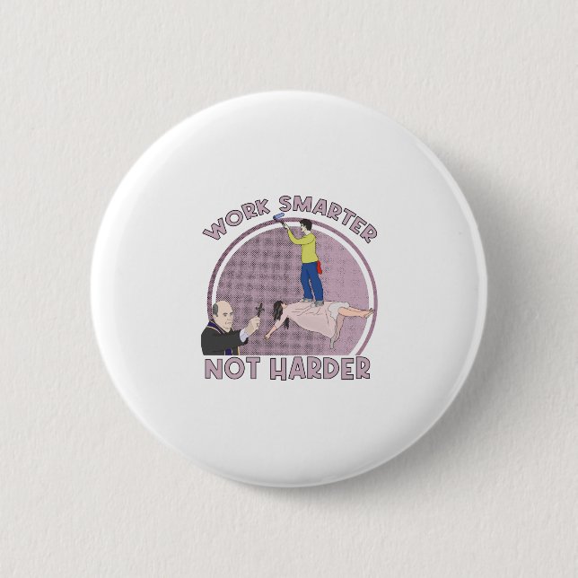 Work Smarter Not Harder Button (Front)
