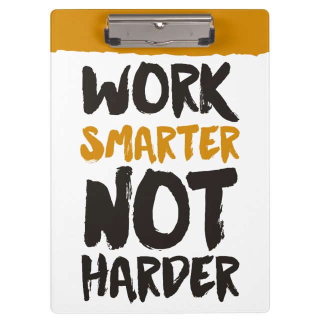 Work Smarter Not Harder Clipboard (Front)