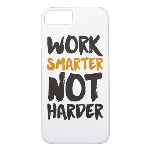 Work Smarter Not Harder Custom Background Color iPhone 87 Case