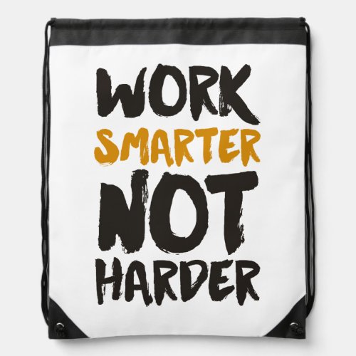 Work Smarter Not Harder Drawstring Bag