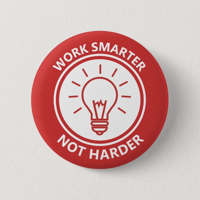 Work smarter not harder inspirational motivational button (Front)