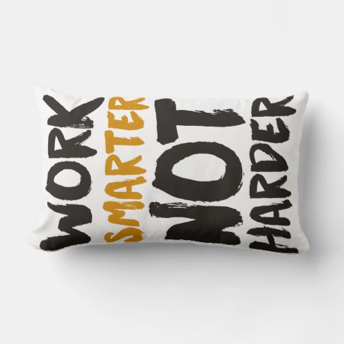 Work Smarter Not Harder Lumbar Pillow