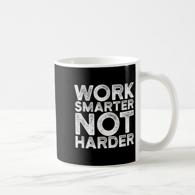 Work Smarter Not Harder Motivational Apparel  Coffee Mug (Right)