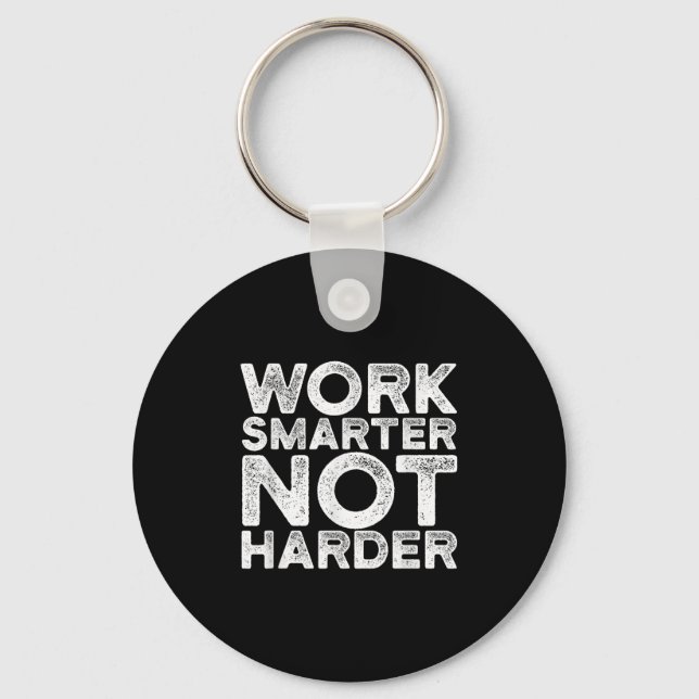 Work Smarter Not Harder Motivational Apparel  Keychain (Front)