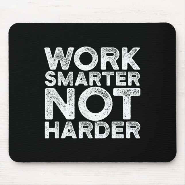 Work Smarter Not Harder Motivational Apparel  Mouse Pad (Front)