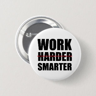 Work Smarter Not Harder Motivational Button