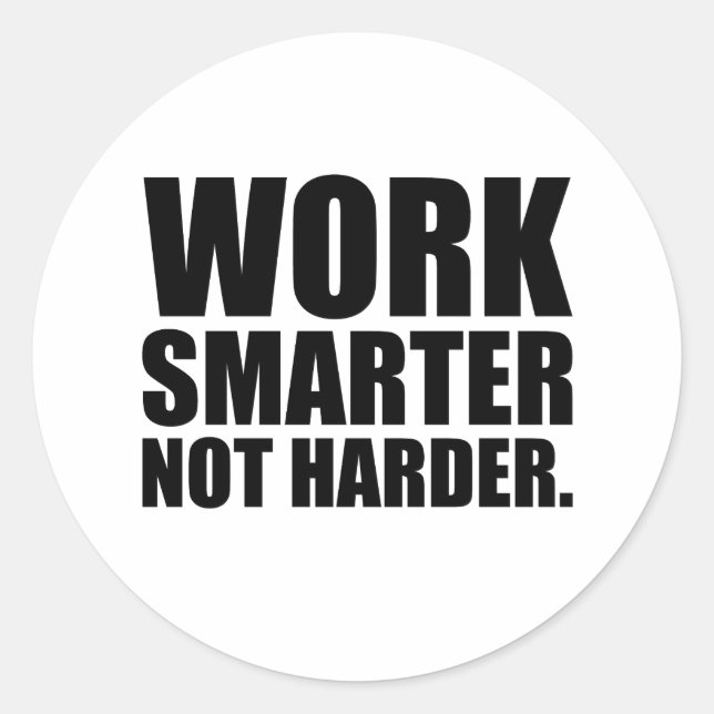 Work Smarter Not Harder Motivational Classic Round Sticker (Front)
