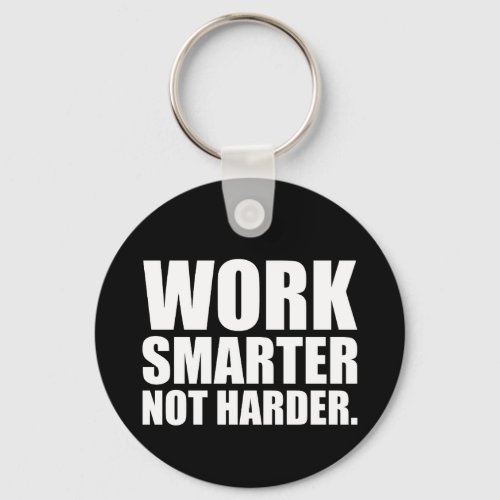 Work Smarter Not Harder Motivational Keychain