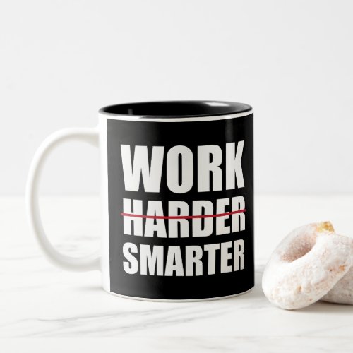 Work Smarter Not Harder Motivational Two_Tone Coffee Mug