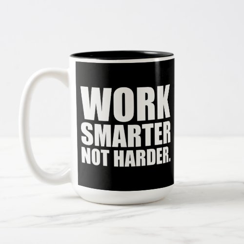 Work Smarter Not Harder Motivational Two_Tone Coffee Mug