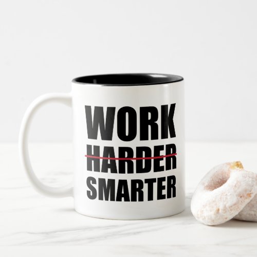 Work Smarter Not Harder Motivational Two_Tone Coffee Mug