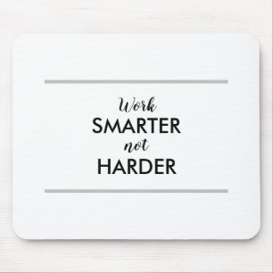 Work Smarter Not Harder Mouse Pad