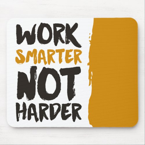 Work Smarter Not Harder Mouse Pad