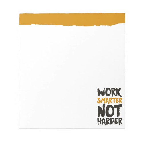 Work Smarter Not Harder Notepad