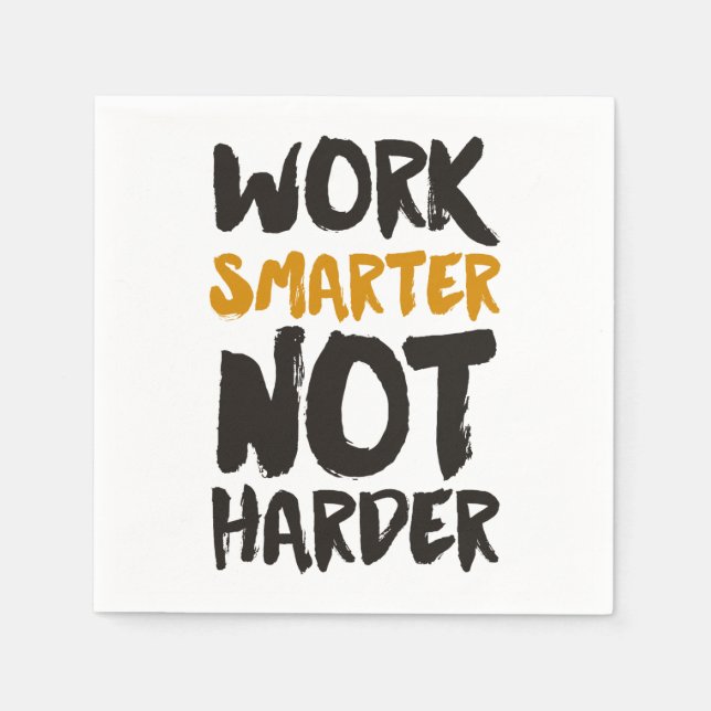 Work Smarter Not Harder Paper Napkins (Front)