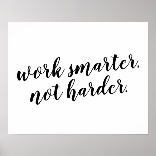 Work Smarter not Harder quote design for Poster