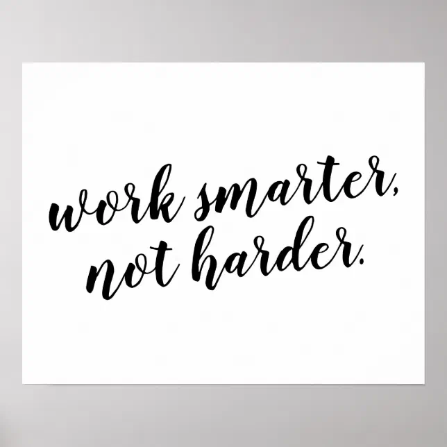 Work Smarter, not Harder quote design for Poster | Zazzle