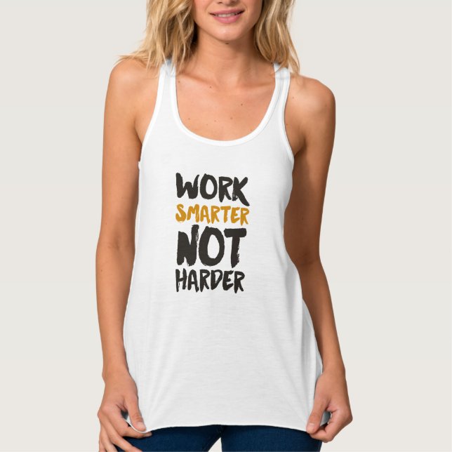 Work Smarter Not Harder Tank Top (Front)