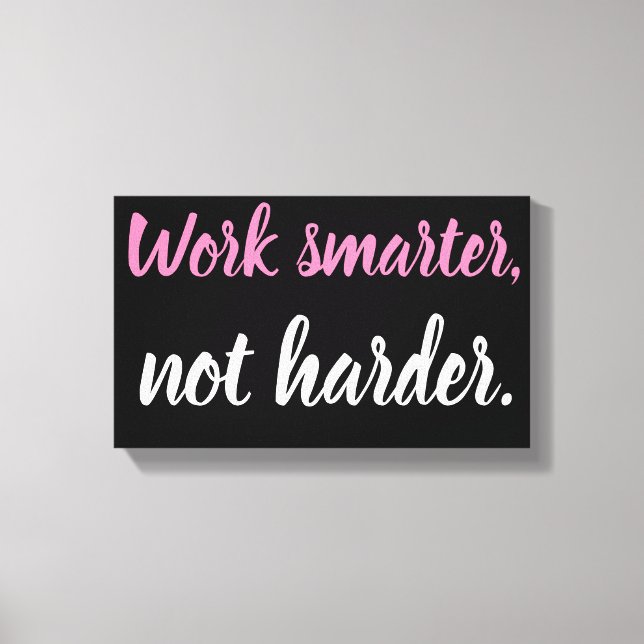 Work Smarter, Not Harder Wall Canvas Art (Front)