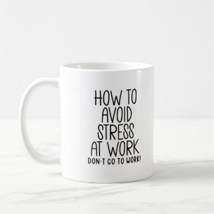 Work Stress Relief Coffee Mug