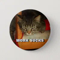 https://rlv.zcache.com/work_sucks_sad_cat_meme_button-r01ebf0b757c849899f110757a6eda96b_k94rf_200.webp?rlvnet=1