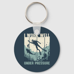 Work Well Under Pressure Funny Scuba Diving Puns Keychain
