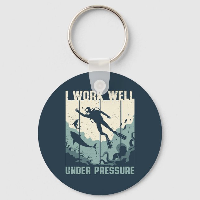 Work Well Under Pressure Funny Scuba Diving Puns Keychain (Front)