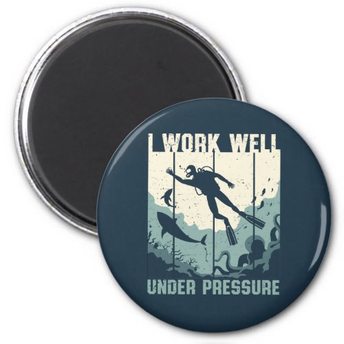 Work Well Under Pressure Funny Scuba Diving Puns Magnet