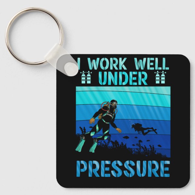 Work Well Under Pressure Scuba Diving Ocean Diver  Keychain (Front)
