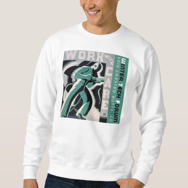 Work with Care Sweat Shirt (Front)