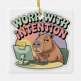 Work With Intention Ceramic Ornament