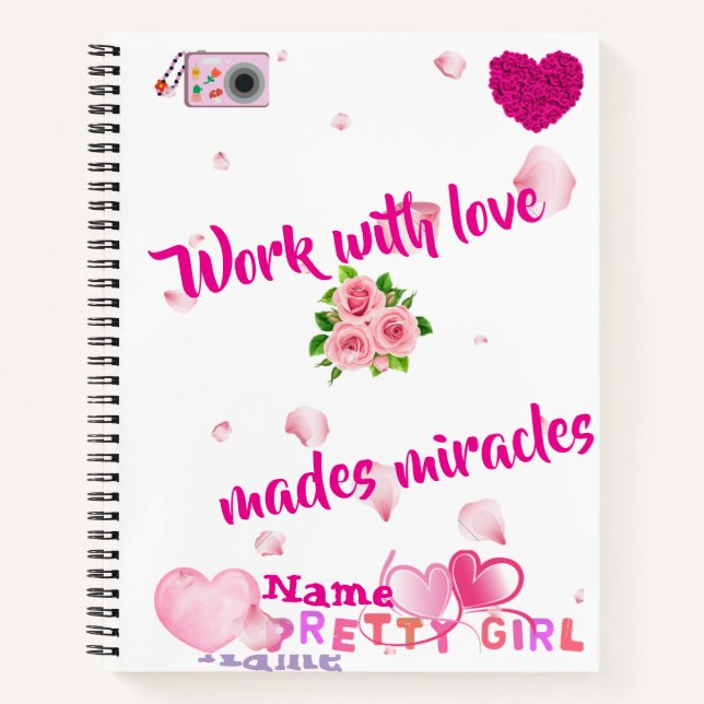 Work with Love Makes Miracles" Inspirational Pink  Notebook (Front)