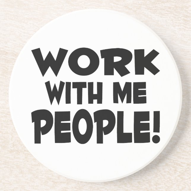 Work With Me People Team Work Sandstone Coaster (Front)