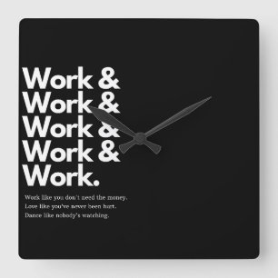 Work Work Stylish Wall Clock , square acrylic.