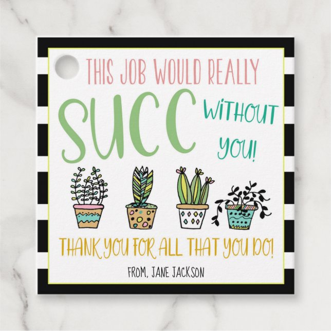 Work Would SUCC Without You Succulent Gift Tag (Front)