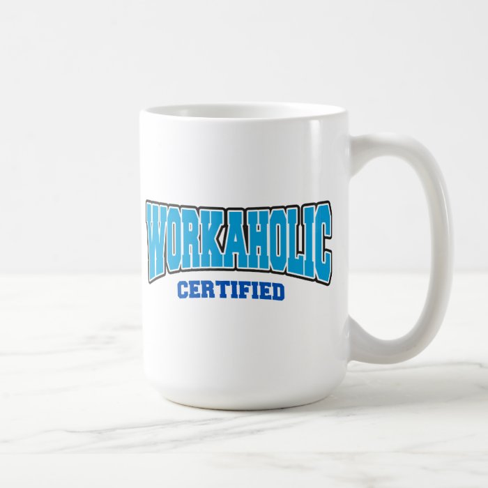 Workaholic Certified Mugs