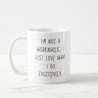 Workaholic Coffee Mug