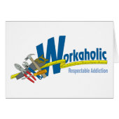 Workaholic Respectable Addiction (Front Horizontal)
