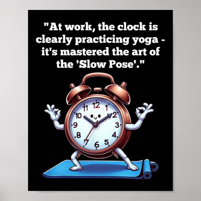 Workday Wisecracks Clock-watching Chronicles, Yoga Poster (Front)