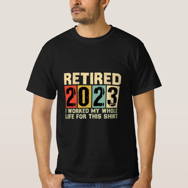 Worked Hard, Retired Harder: 2023 Retirement Shirt (Front)